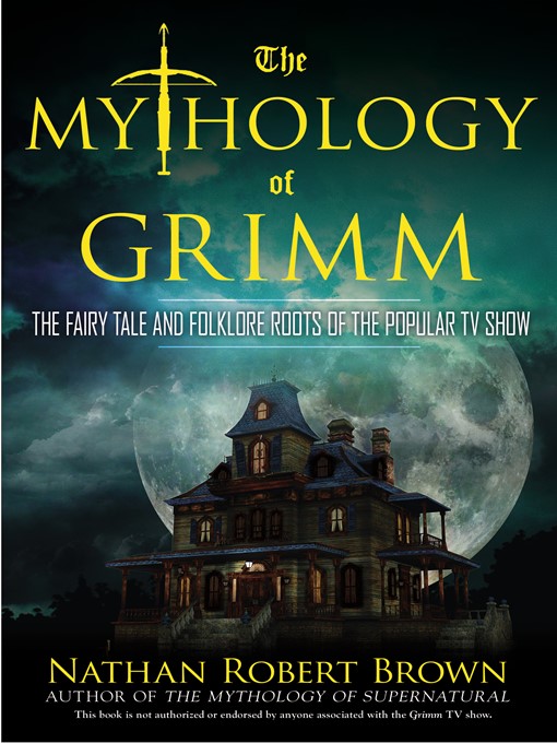 Title details for The Mythology of Grimm by Nathan Robert Brown - Available